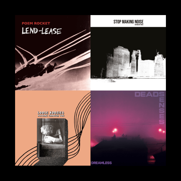 Pressing Concerns: Poem Rocket, Loose Koozies, Daydream Three, Dead&nbsp;Senses