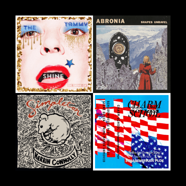 Pressing Concerns: The Tammy Shine, Kerrin Connolly, Abronia, Charm&nbsp;School